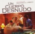 Cine - Un Cuerpo Desnudo - José Miguel Arbulú - JoseMiguelArbulu.com